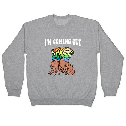 Im Coming Out  Crewneck Sweatshirt