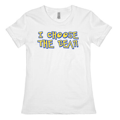 I Choose The Bear (90s Parody) Women's Cotton Tee