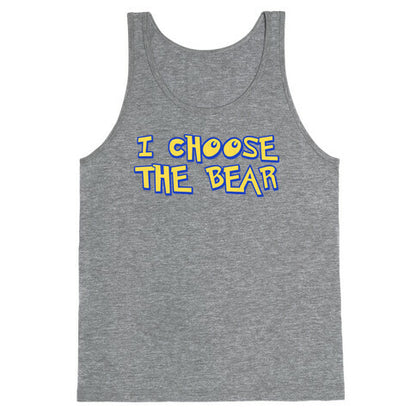 I Choose The Bear (90s Parody) Tank Top