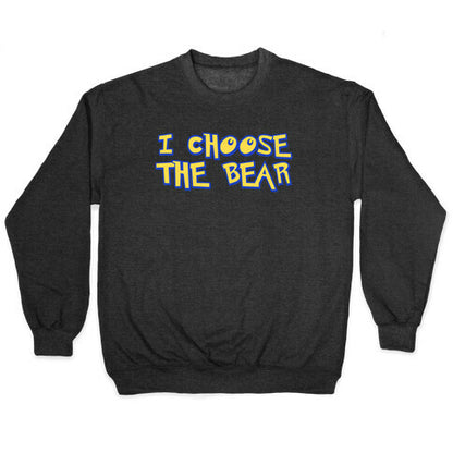 I Choose The Bear (90s Parody) Crewneck Sweatshirt