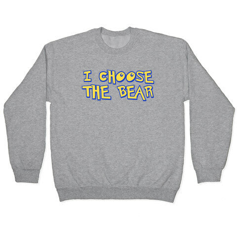 I Choose The Bear (90s Parody) Crewneck Sweatshirt