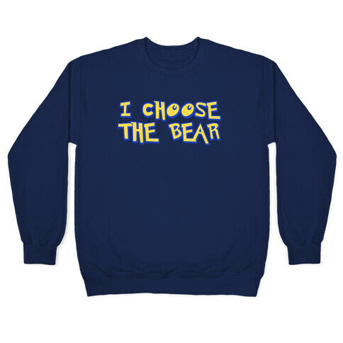 I Choose The Bear (90s Parody) Crewneck Sweatshirt