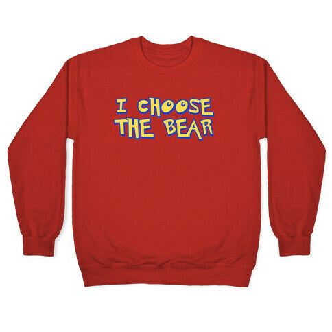 I Choose The Bear (90s Parody) Crewneck Sweatshirt