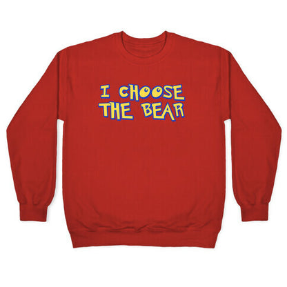 I Choose The Bear (90s Parody) Crewneck Sweatshirt