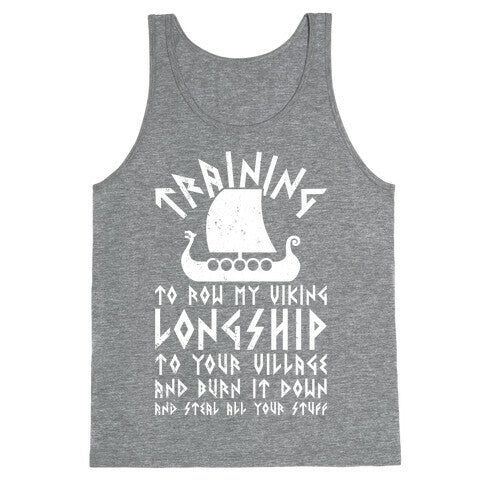 Training To Row My Viking Longship Tank Top