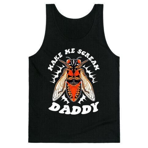 Make Me Scream Daddy Cicada  Tank Top