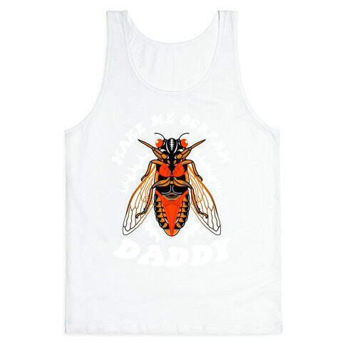 Make Me Scream Daddy Cicada  Tank Top