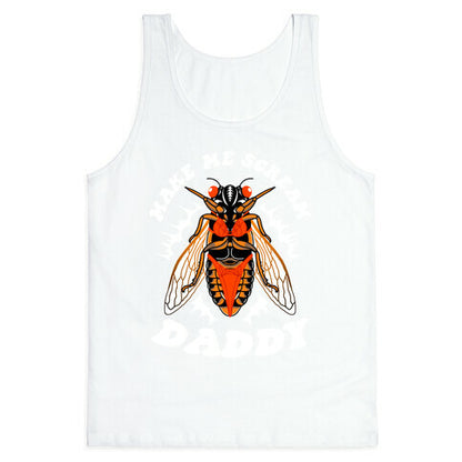 Make Me Scream Daddy Cicada  Tank Top