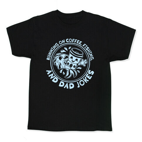 Running on Coffee, Fishing, and Dad Jokes Kids Tee