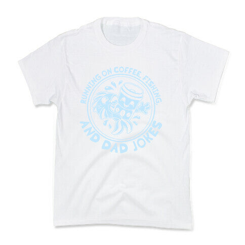 Running on Coffee, Fishing, and Dad Jokes Kids Tee