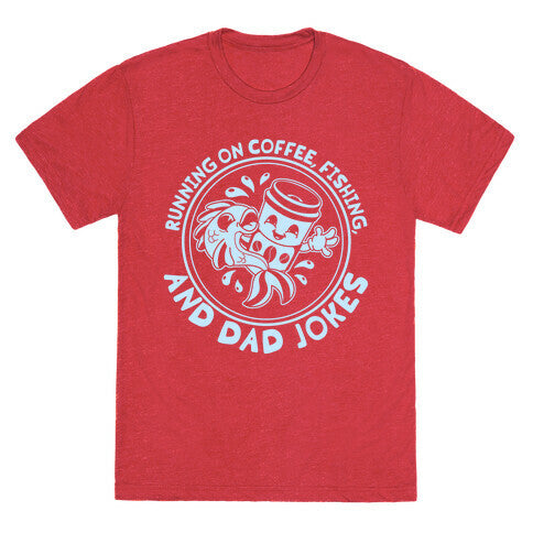 Running on Coffee, Fishing, and Dad Jokes Unisex Triblend Tee