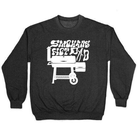 Smoking Hot Dad Meat Smoker Crewneck Sweatshirt