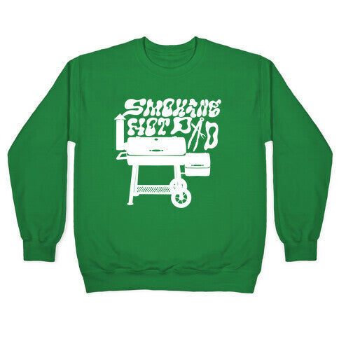 Smoking Hot Dad Meat Smoker Crewneck Sweatshirt
