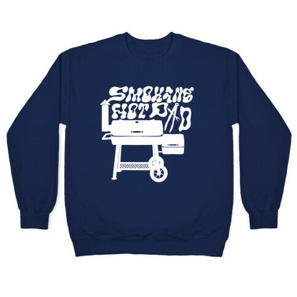 Smoking Hot Dad Meat Smoker Crewneck Sweatshirt