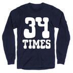 34 Times Trump Convicted Longsleeve Tee