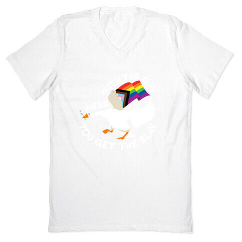 Mess With The Gay You Get The Slay Goose V-Neck