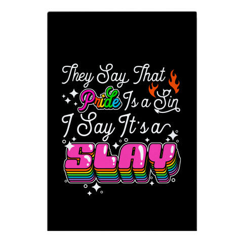 They Say Pride is A Sin I Say Its a Slay Garden Flag