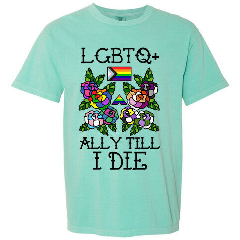 LGBTQ+ Ally Till I Die Comfort Colors Heavyweight Tee