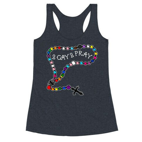 2 Gay 2 Pray Racerback Tank