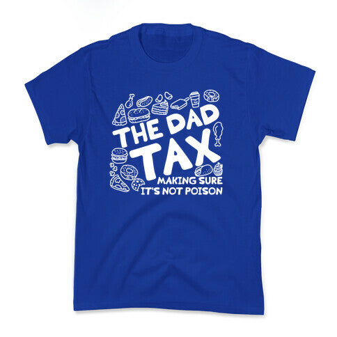 The Dad Tax Kids Tee