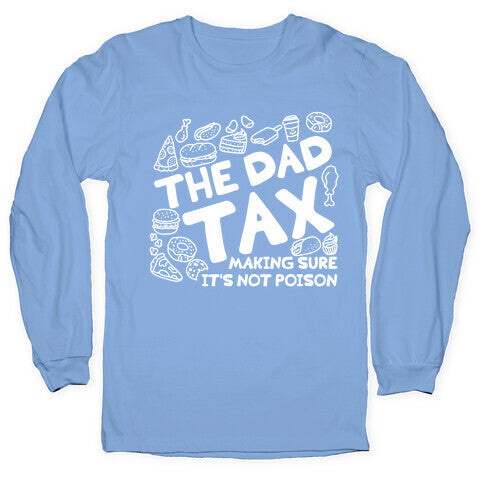 The Dad Tax Longsleeve Tee