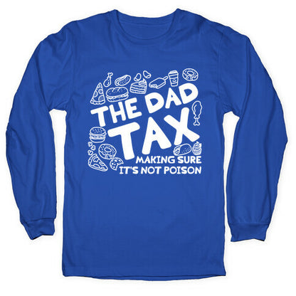 The Dad Tax Longsleeve Tee