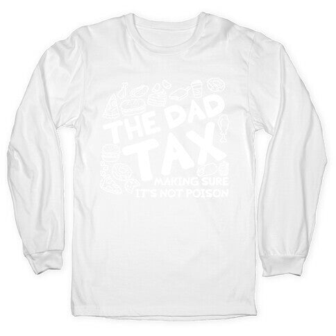 The Dad Tax Longsleeve Tee