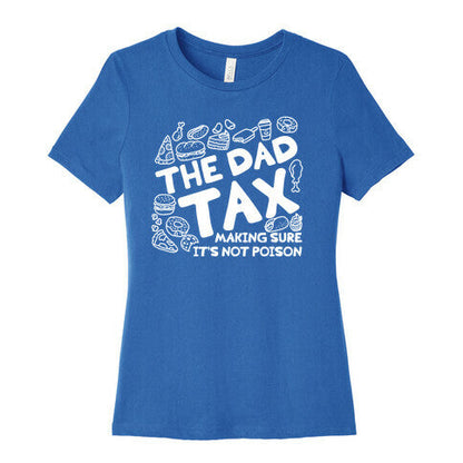 The Dad Tax Womens Cotton Tee