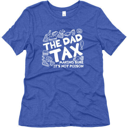 The Dad Tax Womens Triblend Tee