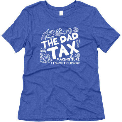 The Dad Tax Womens Triblend Tee