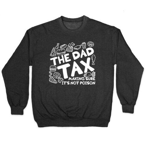 The Dad Tax Crewneck Sweatshirt