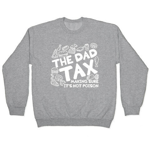 The Dad Tax Crewneck Sweatshirt