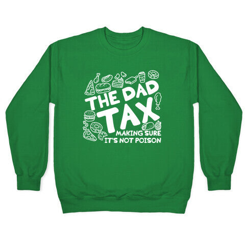 The Dad Tax Crewneck Sweatshirt