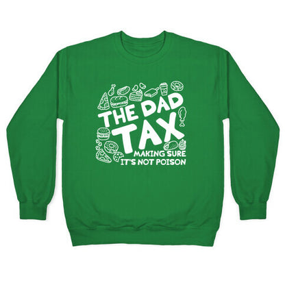 The Dad Tax Crewneck Sweatshirt