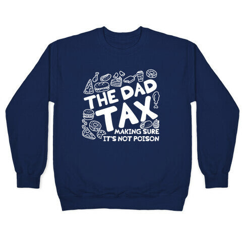 The Dad Tax Crewneck Sweatshirt