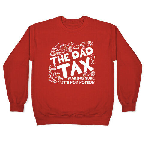 The Dad Tax Crewneck Sweatshirt