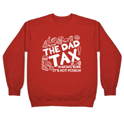 The Dad Tax Crewneck Sweatshirt