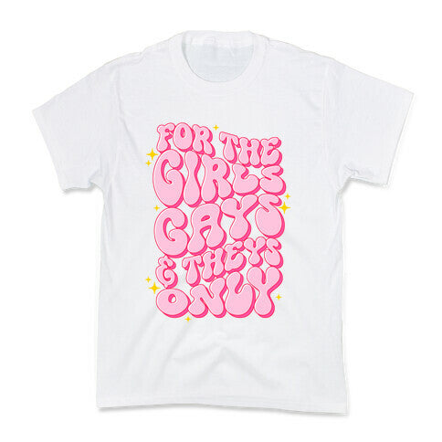 For The Girls, Gays, and Theys Only Kids Tee