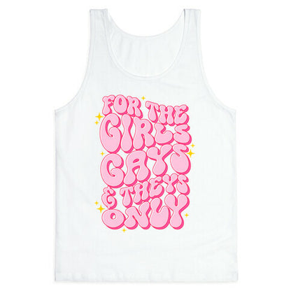 For The Girls, Gays, and Theys Only Tank Top
