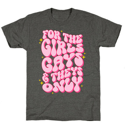 For The Girls, Gays, and Theys Only Unisex Triblend Tee