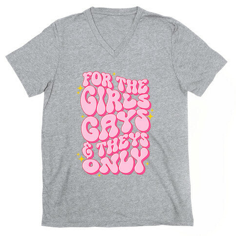 For The Girls, Gays, and Theys Only V-Neck