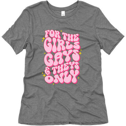 For The Girls, Gays, and Theys Only Womens Triblend Tee
