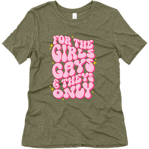 For The Girls, Gays, and Theys Only Womens Triblend Tee