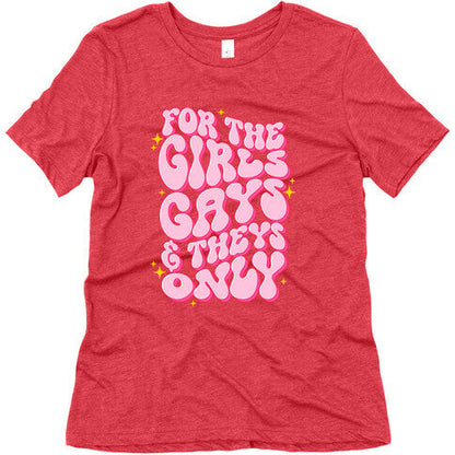For The Girls, Gays, and Theys Only Womens Triblend Tee