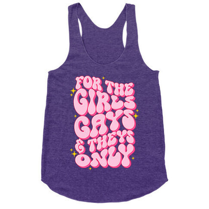 For The Girls, Gays, and Theys Only Racerback Tank