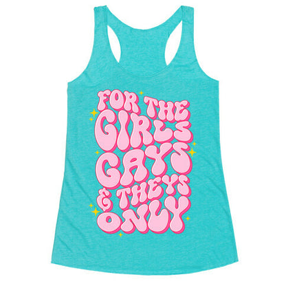 For The Girls, Gays, and Theys Only Racerback Tank