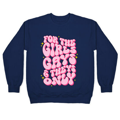 For The Girls, Gays, and Theys Only Crewneck Sweatshirt