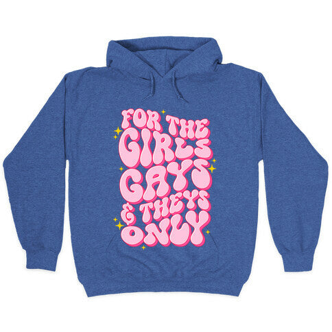 For The Girls, Gays, and Theys Only Hoodie