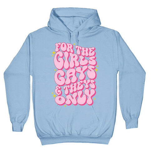 For The Girls, Gays, and Theys Only Hoodie