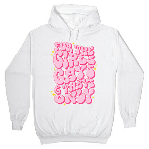 For The Girls, Gays, and Theys Only Hoodie